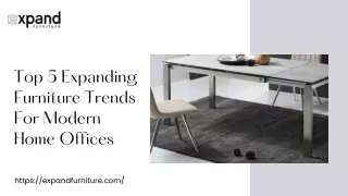 Top 5 Expanding Furniture Trends For Modern Home Offices