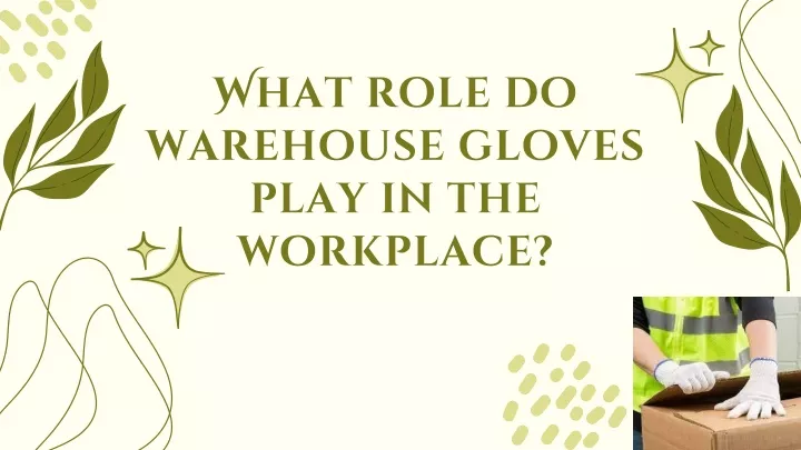 what role do warehouse gloves play