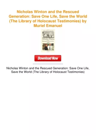 Nicholas Winton and the Rescued Generation: Save One Life, Save the World