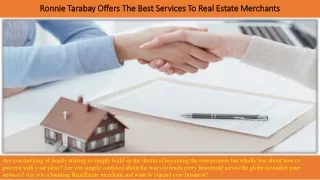 Ronnie Tarabay Offers The Best Services To Real Estate Merchants