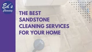 The Best Sandstone Cleaning Services for Your HomE