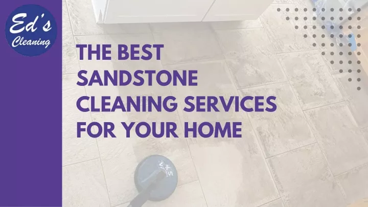 the best sandstone cleaning services for your home