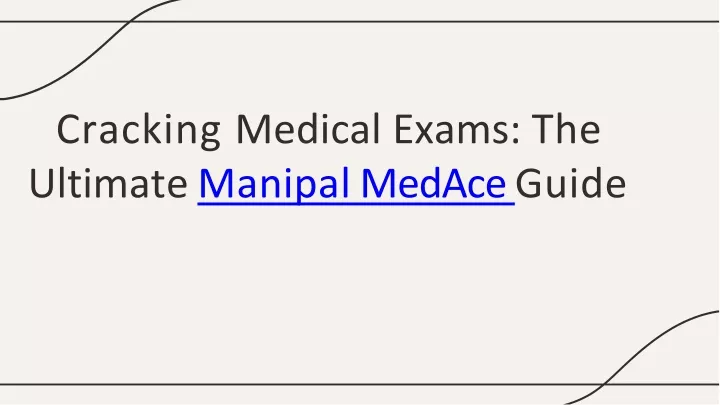 cracking medical exams the ultimat e manipa l medace guide