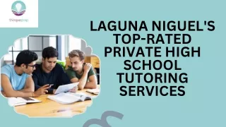 Laguna Niguel's Top-Rated Private High School Tutoring Services