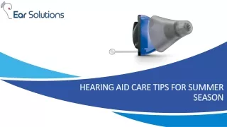 Hearing Aid Care Tips for Summer Season