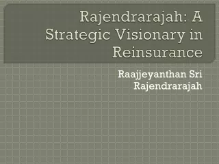 Rajendrarajah: A Strategic Visionary in Reinsurance