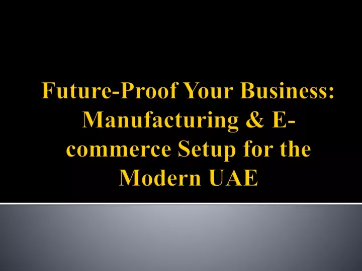 future proof your business manufacturing e commerce setup for the modern uae