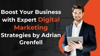 Boost Your Business with Expert Digital Marketing Strategies by Adrian Grenfell