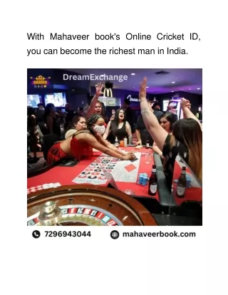 With Mahaveer book's Online Cricket ID, you can become the richest man in India.