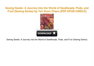 Seeing Seeds: A Journey into the World of Seedheads, Pods, and Fruit (Seeing Series) by