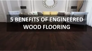 5 BENEFITS OF ENGINEERED WOOD FLOORING