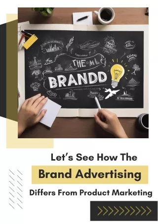 Let’s See How The Brand Advertising Differs From Product Marketing