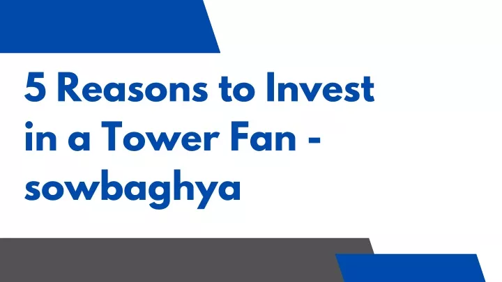 5 reasons to invest in a tower fan sowbaghya