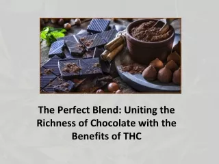 The Perfect Blend: Uniting the Richness of Chocolate with the Benefits of THC
