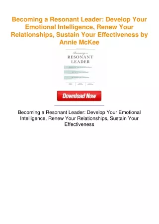 Becoming a Resonant Leader: Develop Your Emotional Intelligence, Renew