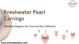 Elegant and Timeless: The Versatility of Freshwater Pearl Earrings