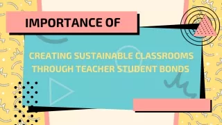 Importance of Creating Sustainable Classrooms Through Teacher-Student Bonds