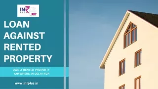 Apply for Loan Against Rented Property anywhere in Delhi NCR through INR PLUS