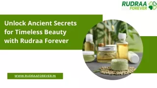 Unlock Ancient Secrets for Timeless Beauty with Rudraa Forever