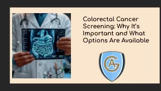 Colorectal Cancer Screening Why It’s Important and What Options Are Available