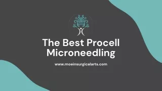 The Best Procell Microneedling- Moein Surgical Arts