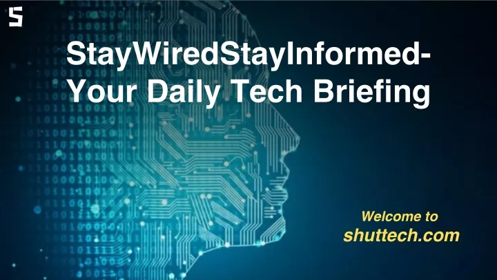 staywiredstayinformed your daily tech briefing