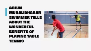 Arjun Muralidharan Swimmer Tells About The Wonderful Benefits Of Playing Table Tennis