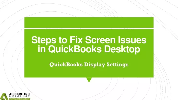 steps to fix screen issues in quickbooks desktop