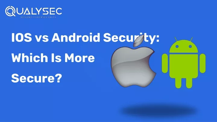 ios vs android security which is more secure