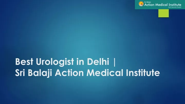 best urologist in delhi sri balaji action medical institute