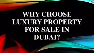 Why Choose Luxury Property for Sale in Dubai