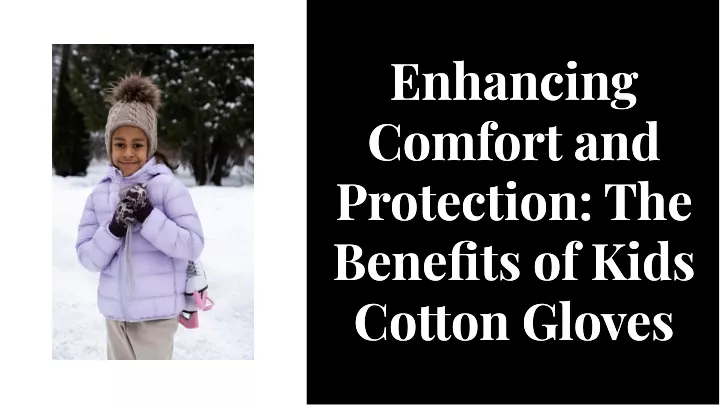 enhancing comfort and protection the benefits