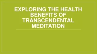 Exploring the Health Benefits of Transcendental Meditation