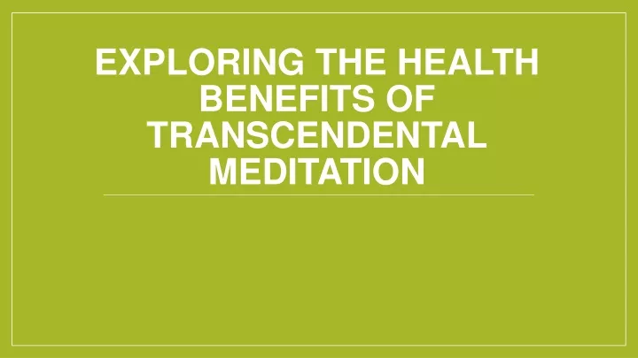 exploring the health benefits of transcendental