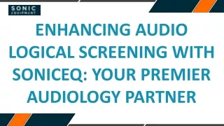 Enhancing Audio logical Screening with SonicEQ Your Premier Audiology Partner
