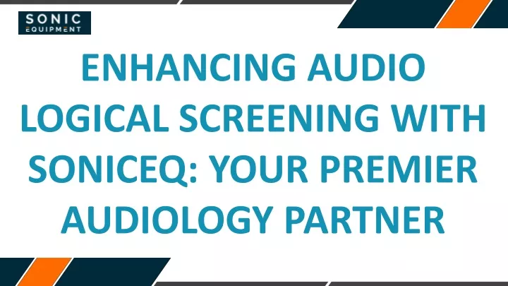 enhancing audio logical screening with soniceq