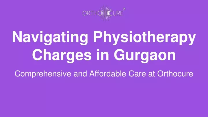 navigating physiotherapy charges in gurgaon