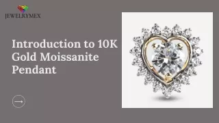 Introduction to 10K Gold Moissanite Pendant