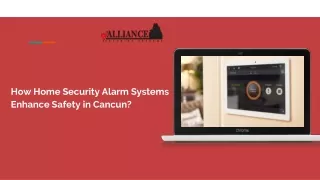 how home security alarm systems enhance safety in cancun