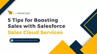 5 Tips for Boosting Sales with Salesforce Sales Cloud Services