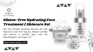 Gluten-Free Hydrating Face Treatment | Skincare Set - EpiLynx