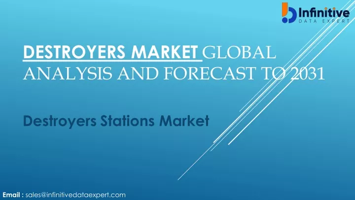 destroyers market global analysis and forecast to 2031