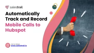 Automatically Track and Record Mobile Calls to Hubspot