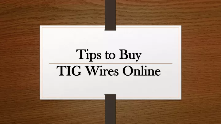 tips to buy tig wires online