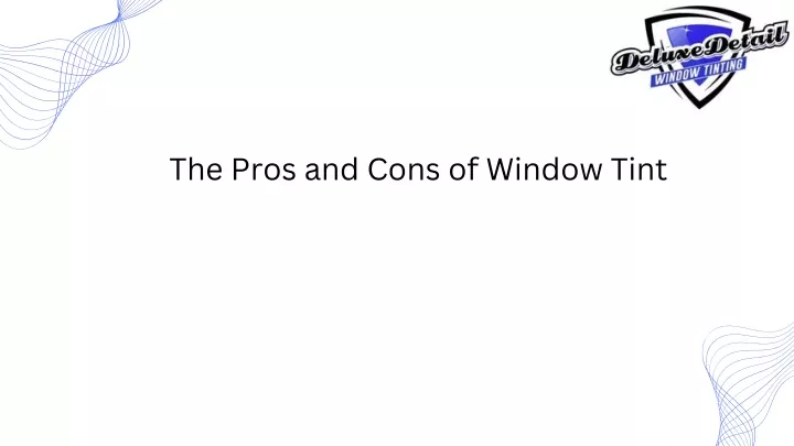 the pros and cons of window tint