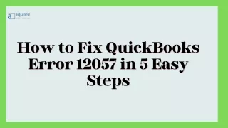 How to Fix QuickBooks Error 12057 in 5 Easy Steps