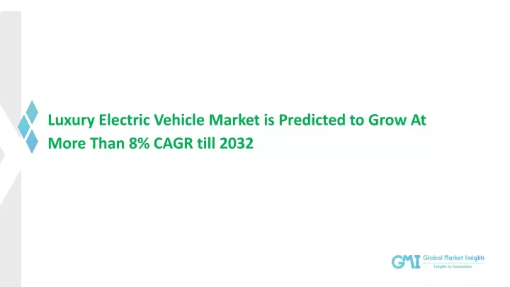 luxury electric vehicle market is predicted