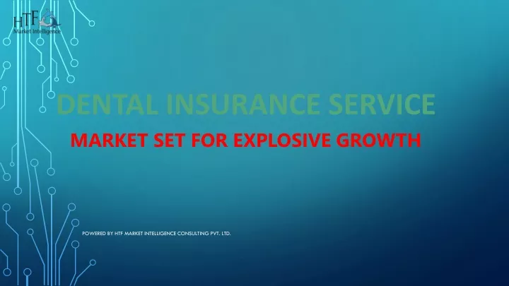 dental insurance service market set for explosive growth