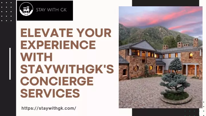 elevate your experience with staywithgk