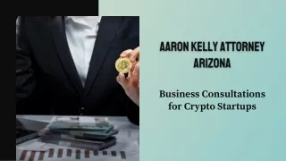 Crypto Startup Success: Consult with Aaron Kelly Attorney